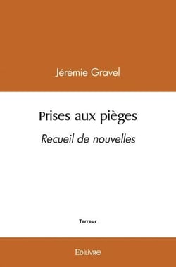 Prises aux pièges : Recueil de nouvelles