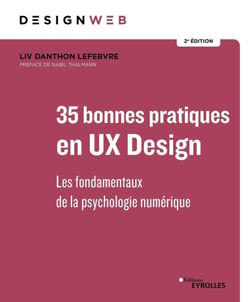 35 bonnes pratiques en UX Design : les fondamentaux de la psychologie digitale (2e édition)