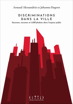 Discriminations dans la ville : sexisme, racisme et lgbtphobies dans l'espace public