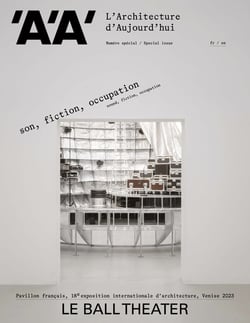 Revue l'architecture d'aujourd'hui : Numéro spécial : Son, fiction, occupation - Le ball theater
