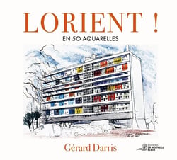 Lorient en 50 aquarelles : de Gérard Darris