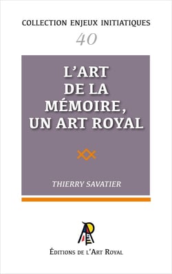 Enjeux initiatiques 40 : L'Art de la Mémoire, un Art Royal