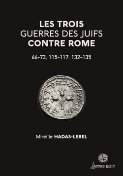 Les trois guerres des Juifs contre Rome : 66-73, 115-117, 132-135