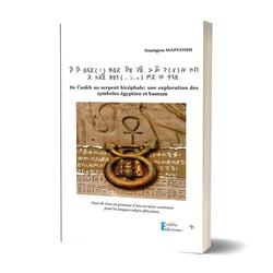 DE L'ANKH AU SERPENT BICÉPHALE : UNE EXPLORATION DES SYMBOLES ÉGYPTIEN ET BAMUM : Essai de mise en pratique d'une écriture commune pour les langues négro-africaines