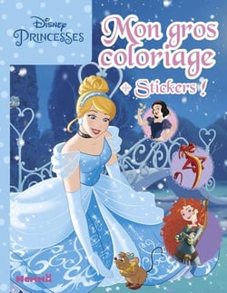 Mon gros coloriage + stickers ! - disney princesses - cendrillon