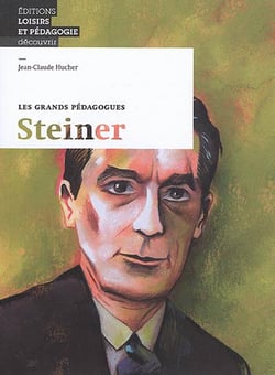 Les grands pédagogues : Steiner