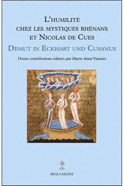 L'humilité chez les mystiques Rhénans et Nicolas de Cues - demut in Eckhart und Cusanus
