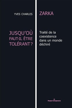 Jusqu'où faut-il être tolérant ? - traité de la coexistence dans un monde déchiré