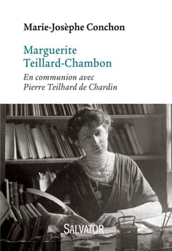Marguerite Teillard-Chambon - en communion avec Pierre Teilhard de Chardin