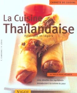 LA CUISINE THAILANDAISE. ASIATIQUE ET LEGERE