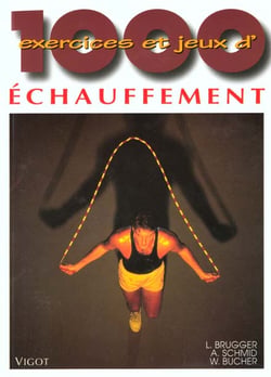 1000 EXERCICES ET JEUX D'ECHAUFFEMENT.
