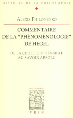 Commentaire de la Phénoménologie de l'esprit : De la certitude sensible au savoir absolu