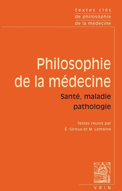 Textes cles de philosophie de la medecine : Vol. II : Sante, maladie, pathologie