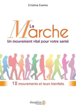 La marche, un mouvement vital pour votre santé : 12 mouvements et leurs bienfaits