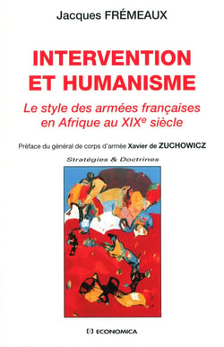 INTERVENTION ET HUMANISME : LE STYLE DES ARMEES FRANCAISES EN AFRIQUE AU XIXE SIECLE