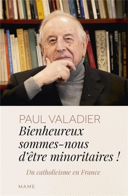 Bienheureux sommes-nous d'êtres minoritaires ! du catholicisme en France
