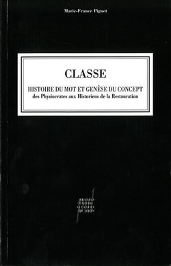 Classe - histoire du mot et genèse du concept - des physiocrates aux historiens de la restauration