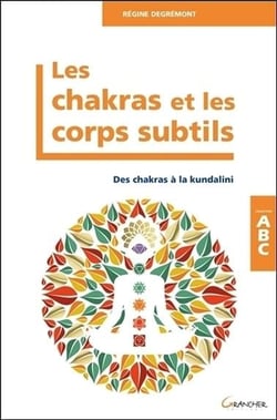 Les chakras et les corps subtils - des chakras à la kundalini