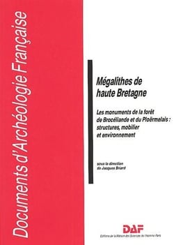 Mégalithes de haute Bretagne - les monuments de la forêt de Brocéliande et du Ploërmelals : structures, mobilier et environnement