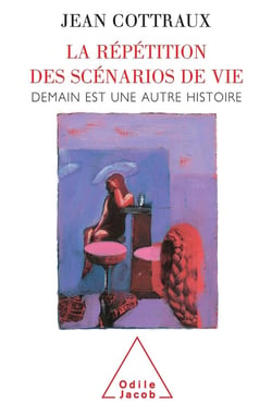 La répétition des scénarios de vie - demain est une autre histoire