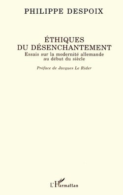 Ethiques du désenchantement : Essais sur la modernité allemande au début du siècle