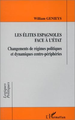 Les élites espagnoles face à l'état - changements de régimes politiques et dynamiques centre-périphéries