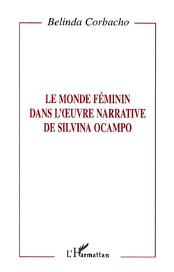 Le monde féminin dans l'oeuvre narrative de silvina ocampo
