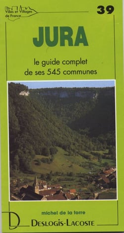 Jura - le guide complet de ses 545 communes