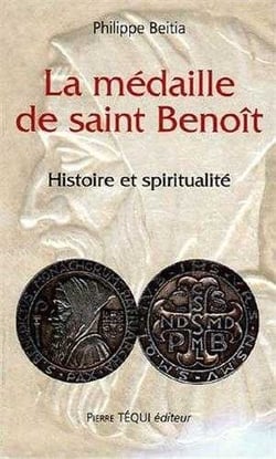 La médaille de Saint Benoît - histoire et spiritualité