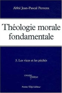 Théologie morale fondamentale - Tome 5 : Les péchés