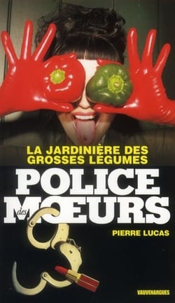 POLICE DES MOEURS Tome 217 : la jardinière des grosses légumes