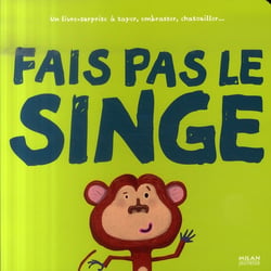 Fais pas le singe !