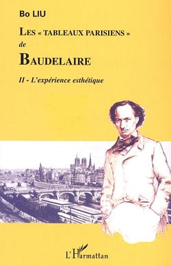 Les "Tableaux parisiens" de Baudelaire : Tome 2 - L'expérience esthétique