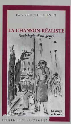 La chanson réaliste : Sociologie d'un genre