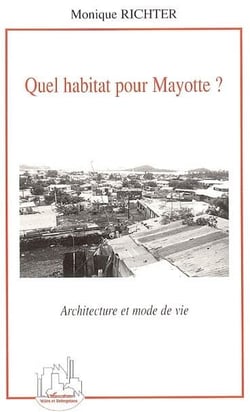 Quel habitat pour Mayotte ? : Architecture et mode de vie