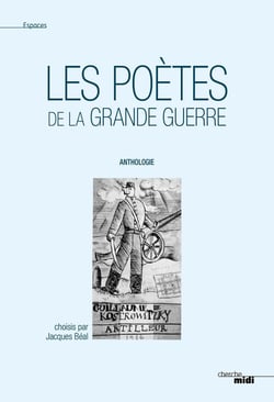 Les poètes de la grande guerre - anthologie