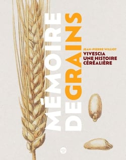 Mémoire de grains : Vivescia, une histoire céréalière