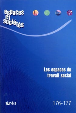 Revue espaces et sociétés n.176-177 : les espaces du travail social
