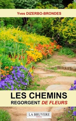LES CHEMINS REGORGENT DE FLEURS