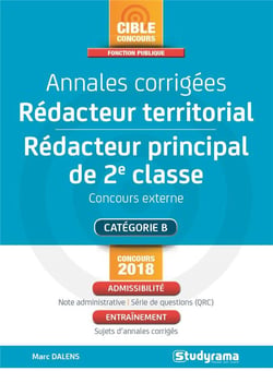 Rédacteur territorial, rédacteur principal de 2e classe - annales corrigées - concours externe - catégorie B - admissibilité, entraînement (concours 2018)