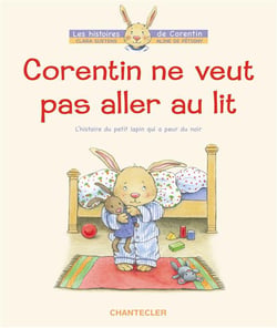 Corentin ne veut pas aller au lit - l'histoire du petit lapin qui a peur du noir