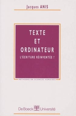 Texte et ordinateur l'ecriture reinventee
