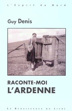Raconte-moi l'ardenne