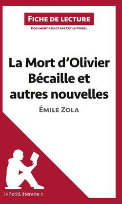 Fiche de lecture : la mort d'Olivier Bécaille et autres nouvelles, de Émile Zola - analyse complète de l'oeuvre et résumé
