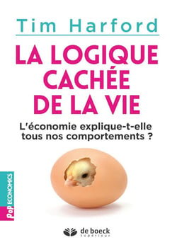 La logique cachée de la vie - l'économie explique-t-elle tous nos comportements ?