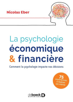 La psychologie économique et financière - comment la psychologie impacte nos décisions
