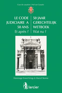 Le code judiciaire a 50 ans. et apres ? / 50 jaar gerechtelijk wetboek. wat nu ? hommage Ernest Krings & Marcel Storme
