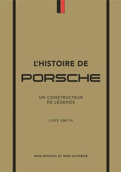 L'histoire de Porsche : Un constructeur de légende