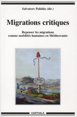 Migrations critiques. Repenser les migrations comme mobilités humaines en Mediterranée