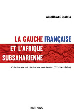 La gauche française et l'Afrique subsaharienne - colonisation, décolonisation, coopération (XIXe-XXe)